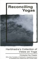 Reconciling yogas Haribhadra's Collection of views on yoga /