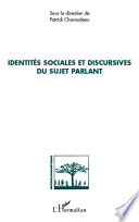 Identités Sociales et Discursives du Sujet Parlant.