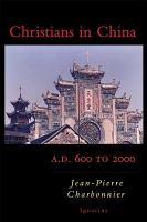 Christians in China : A.D. 600 to 2000 /