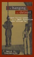 Hanging in Detroit : Stephen Gifford Simmons and the Last Execution under Michigan Law.