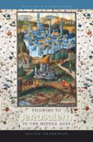 Pilgrims to Jerusalem in the Middle Ages /