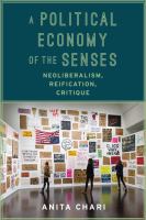 A political economy of the senses : neoliberalism, reification, critique /
