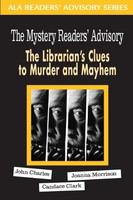 The mystery readers' advisory the librarian's clues to murder and mayhem /