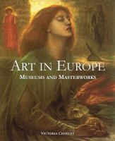 Art in Europe : Museums and Masterworks.