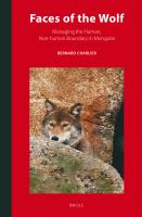 Faces of the Wolf : Managing the Human, Non-Human Boundary in Mongolia.