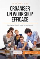 Organiser un Workshop Efficace : Les étapes-Clés d'une Réunion Productive.