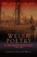 Welsh poetry of the French Revolution, 1789-1805 /