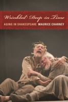 Wrinkled deep in time : aging in Shakespeare /