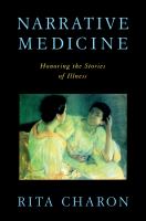 Narrative Medicine : Honoring the Stories of Illness.