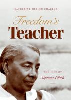 Freedom's teacher the life of Septima Clark /