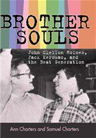 Brother-souls : John Clellon Holmes, Jack Kerouac, and the Beat generation /