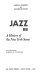 Jazz : a history of the New York scene /