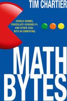 Math bytes : Google bombs, chocolate-covered pi, and other cool bits in computing /