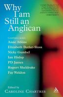 Why I Am Still an Anglican : Essays and Conversations.