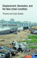 Displacement, revolution, and the new urban condition theories and case studies /