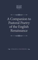 A companion to pastoral poetry of the English Renaissance /