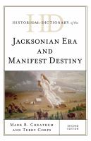 Historical dictionary of the Jacksonian era and Manifest Destiny