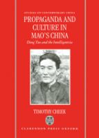 Propaganda and culture in Mao's China : Deng Tuo and the intelligentsia /