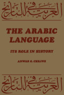 The Arabic language : its role in history /