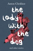 The Lady with the Dog : And Other Stories.