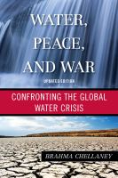 Water, Peace, and War : Confronting the Global Water Crisis.