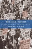 The Fifth Freedom : Jobs, Politics, and Civil Rights in the United States, 1941-1972.