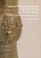 Cultural Interactions During the Zhou Period (C. 1000-350 BC) : A Study of Networks from the Suizao Corridor.