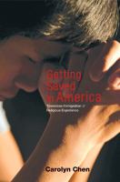 Getting saved in America : Taiwanese immigration and religious experience /