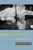 Asia as method : toward deimperialization /