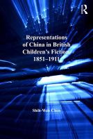 Representations of China in British Children's Fiction, 1851-1911.