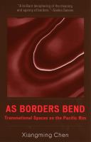 As borders bend : transnational spaces on the Pacific rim /