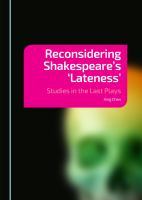 Reconsidering Shakespeare's 'Lateness' Studies in the Last Plays /