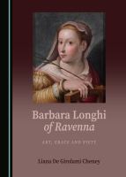 Barbara Longhi of Ravena : art, grace and piety /