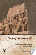 Creating the "new man" : from Enlightenment ideals to socialist realities /