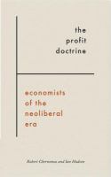 The Profit Doctrine: Economists of the Neoliberal Era