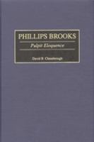 Phillips Brooks : pulpit eloquence /