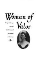 Woman of valor : Margaret Sanger and the birth control movement in America /