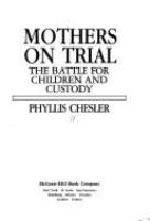 Mothers on trial : the battle for children and custody /