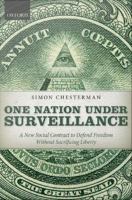 One Nation under Surveillance : A New Social Contract to Defend Freedom Without Sacrificing Liberty.