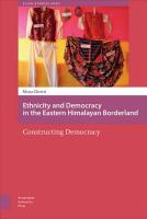 Ethnicity and democracy in the Eastern Himalayan Borderland : constructing democracy /