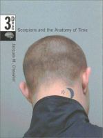 Scorpions and the Anatomy of Time : The 3-D Mind, Volume 3.