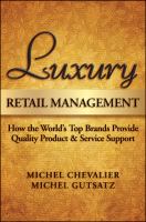 Luxury retail management how the world's top brands provide quality product & service support /