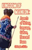 Kingdom of Mankon : aspects of history, language, culture, flora and fauna /