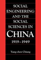 Social engineering and the social sciences in China, 1919-1949 /