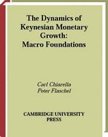 The dynamics of Keynesian monetary growth macro foundations /