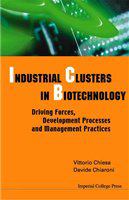 Industrial clusters in biotechnology driving forces, development processes, and management practices /