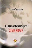 A crisis of governance Zimbabwe /