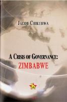 Crisis of Governance -- Zimbabwe : Zimbabwe.