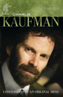 Charlie Kaufman confessions of an original mind /