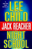 Night school : a Jack Reacher novel /